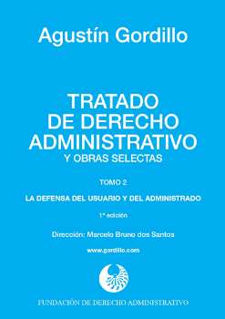 Tratado de derecho administrativo y obras selectas : la defensa del usuario y del administrado.
