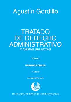 Tratado de derecho administrativo y obras selectas : primeras obras.