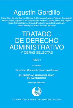 Tratado de derecho administrativo y obras selectas : el derecho administrativo en la práctica.