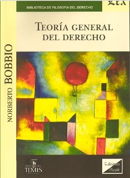 Teoría general del derecho / Norberto Bobbio ; [dirigido por] Carlos Alarcón Cabrera ; [coordinado por] Carlos Antonio Agurto Gonzáles [y otra] ; [traducido por] Jorge Guerrero R.
